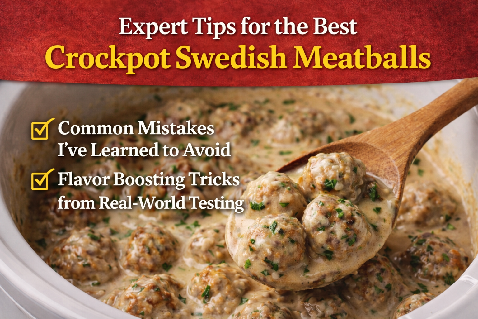 Expert tips for making the best crockpot Swedish meatballs with creamy sauce and perfect texture